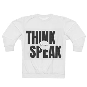 Think Before You Speak Sweatshirt